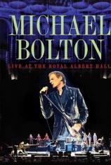 迈克尔波顿-皇家埃布尔厅现场演唱会 Michael Bolton-Live At The Royal Albert Hall