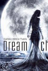 莎拉布萊曼：星梦传奇演唱会 Sarah Brightman： Dreamchaser World Tour
