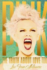 粉红佳人：巡演墨尔本站2013 Pink： The Truth About Love Tour： Live from Melbourne