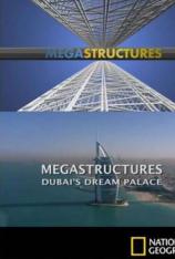 国家地理-伟大建筑巡礼：迪拜帆船酒店 Megastructures: Dubai's Dream Palace