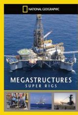国家地理-伟大工程巡礼-海上钻井平台 Megastructures-Super Rigs