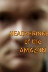 国家地理-亚马逊猎头族 Headshrinkers Of The Amazon