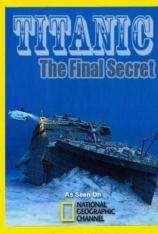 国家地理-泰坦尼克号最终的秘密 Titanic:The Final Secret