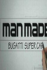 国家地理-人工奇迹:布加迪威龙 Man Made: Bugatti Super Car