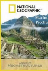 国家地理-古代伟大工程巡礼-马丘比丘 Ancient Megastructures: Machu Picchu